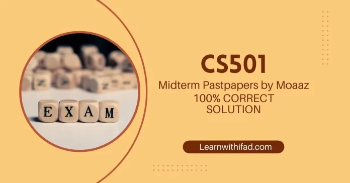 CS501 Midterm Pastpapers