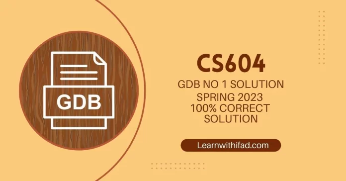 CS604 GDB Soilution