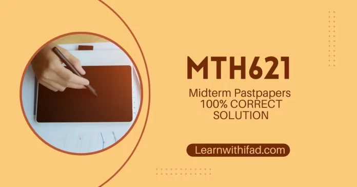 MTH621 midterm pastpaper